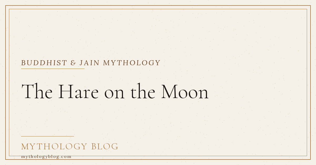 The Hare on the Moon | Mythology Blog