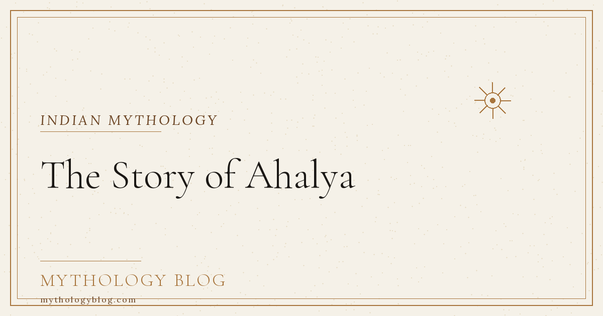 The Story of Ahalya | Mythology Blog