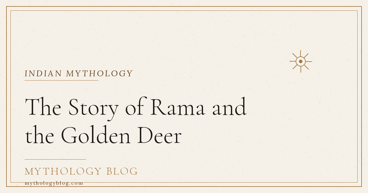 Golden Dear The Story of Rama and the Golden Deer | Mythology Blog