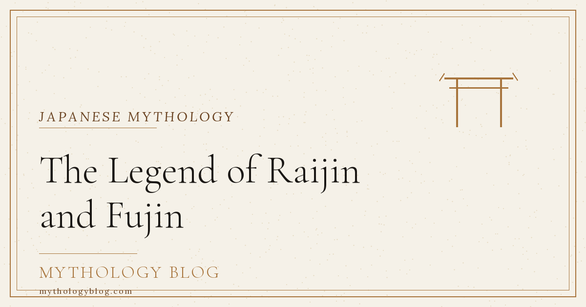 The Legend of Raijin and Fujin | Mythology Blog